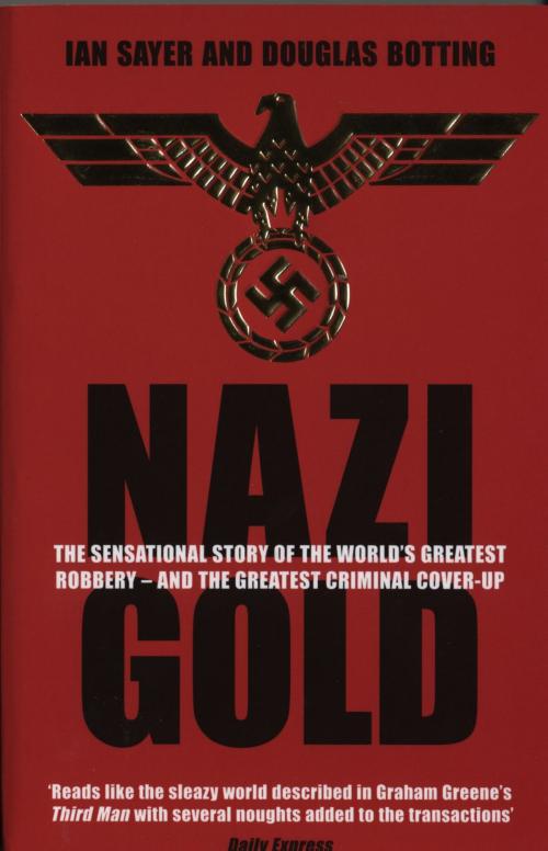 Cover of the book Nazi Gold by Ian Sayer, Douglas Botting, Mainstream Publishing
