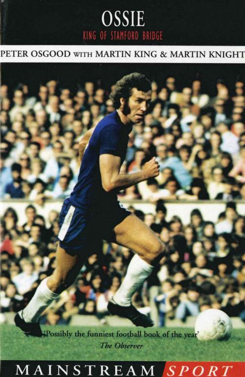 Cover of the book Ossie by Peter Osgood, Martin King, Martin Knight, Mainstream Publishing