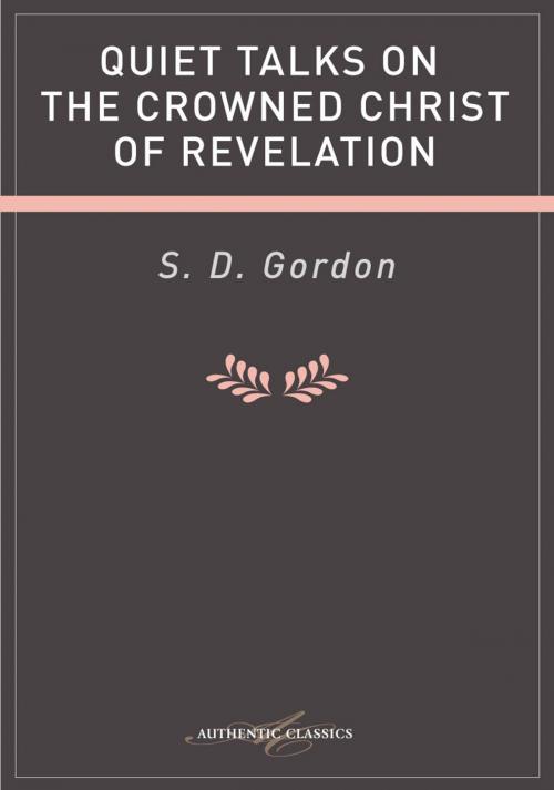 Cover of the book Quiet Talks on the Crowned Christ of Revelation by S D Gordon, Authentic Publishers