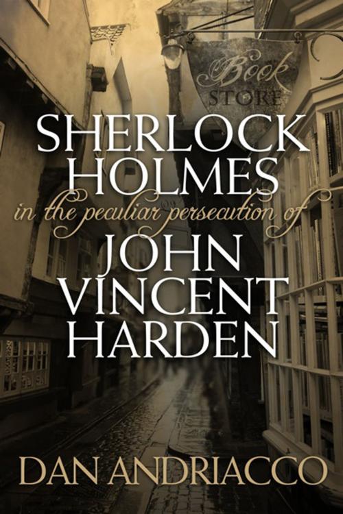 Cover of the book Sherlock Holmes: The Peculiar Persecution of John Vincent Harden by Dan Andriacco, Andrews UK