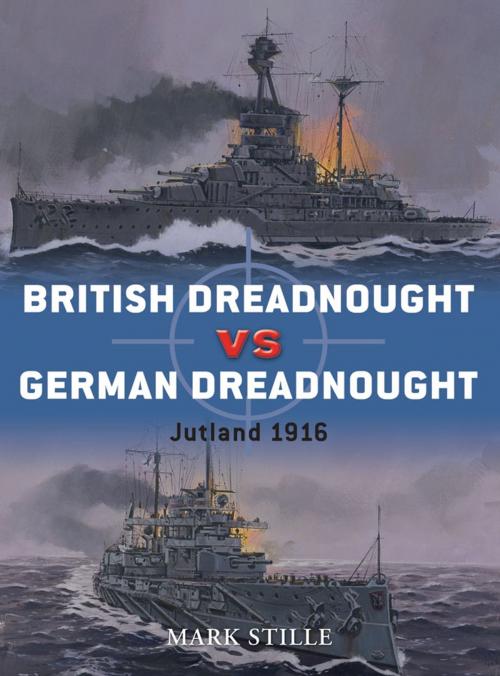 Cover of the book British Dreadnought vs German Dreadnought by Mark Stille, Bloomsbury Publishing
