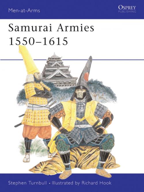 Cover of the book Samurai Armies 1550–1615 by Dr Stephen Turnbull, Bloomsbury Publishing