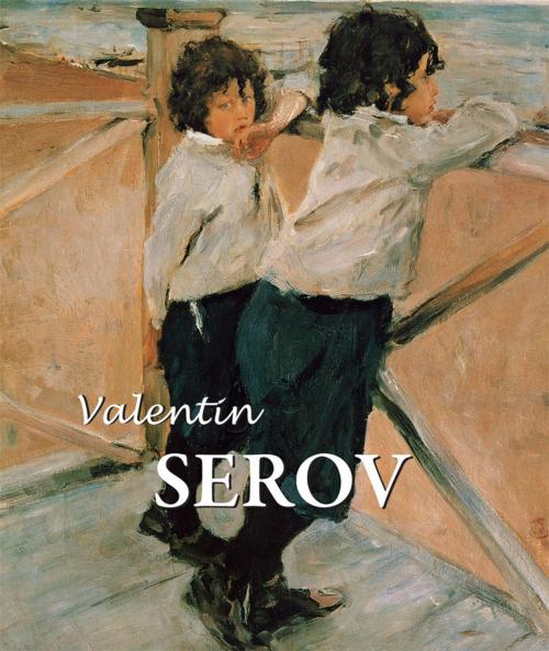 Cover of the book Valentin Serov by Dmitri V. Sarabianov, Parkstone International