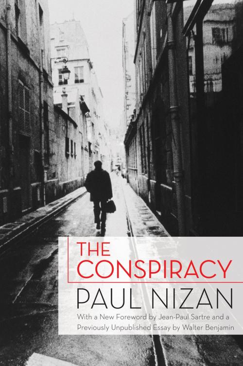 Cover of the book The Conspiracy by Paul Nizan, Jean-Paul Sartre, Walter Benjamin, Verso Books