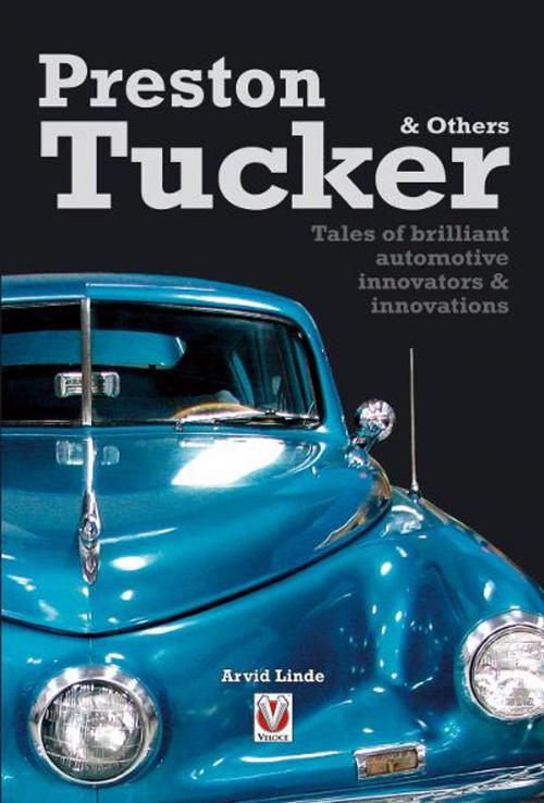 Cover of the book Preston Tucker & Others by Arvid Linde, Veloce Publishing Ltd