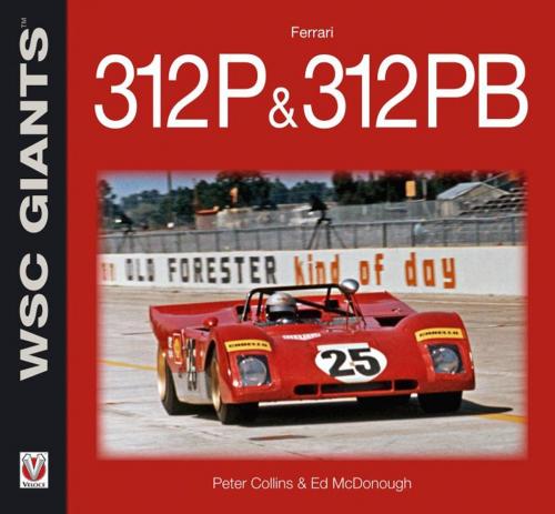 Cover of the book Ferrari 312P & 312PB by Ed McDonough, Peter Collins, Veloce Publishing Ltd