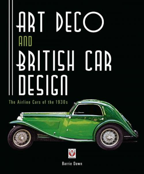 Cover of the book Art Deco and British Car Design by Barrie Down, Veloce Publishing Ltd