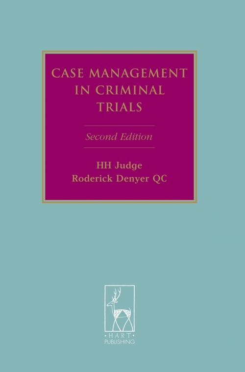 Cover of the book Case Management in Criminal Trials by HH Judge Roderick Denyer, Bloomsbury Publishing