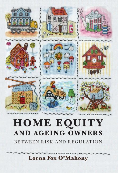 Cover of the book Home Equity and Ageing Owners by Professor Lorna Fox O'Mahony, Bloomsbury Publishing
