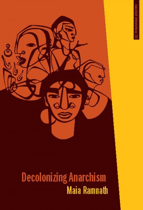 Cover of the book Decolonizing Anarchism by Maia Ramnath, AK Press