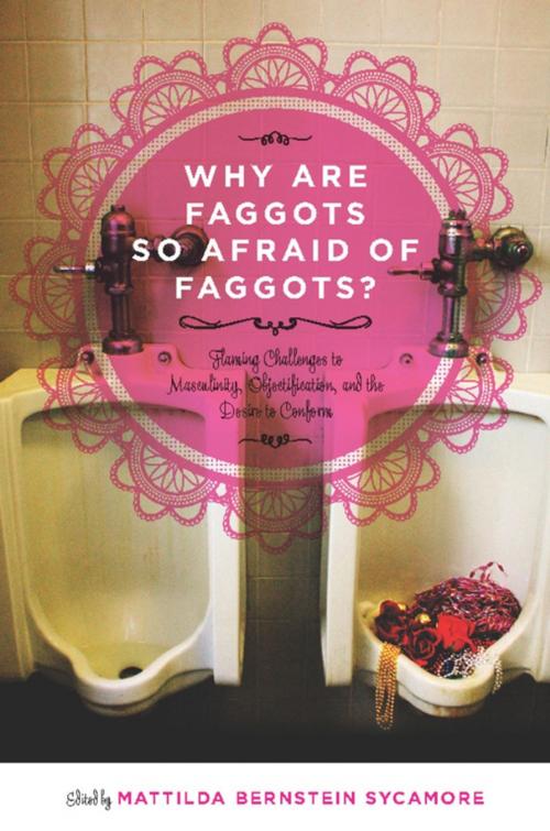 Cover of the book Why Are Faggots So Afraid of Faggots? by , AK Press