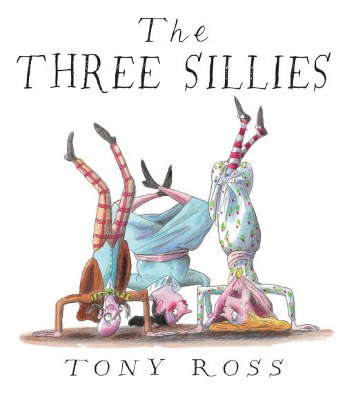 Cover of the book The Three Sillies by Tony Ross, Andersen Press Ltd
