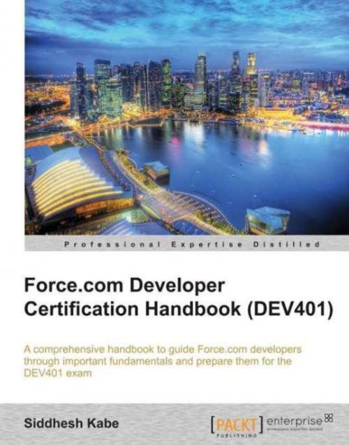 Cover of the book Force.com Developer Certification Handbook by Siddhesh Kabe, Packt Publishing