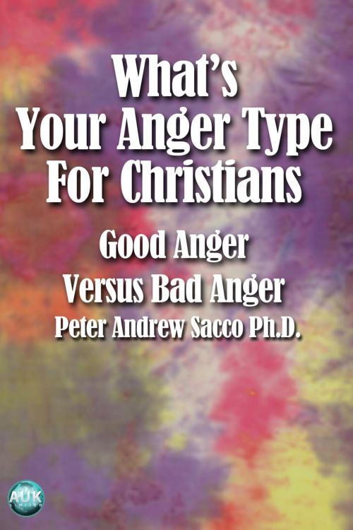 Cover of the book What's Your Anger Type for Christians by Peter Sacco, Andrews UK