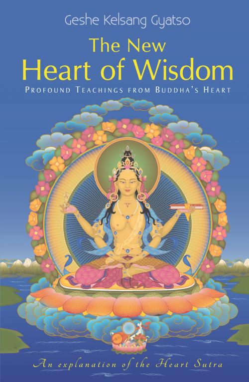 Cover of the book The New Heart of Wisdom by Geshe Kelsang Gyatso, Tharpa Publications