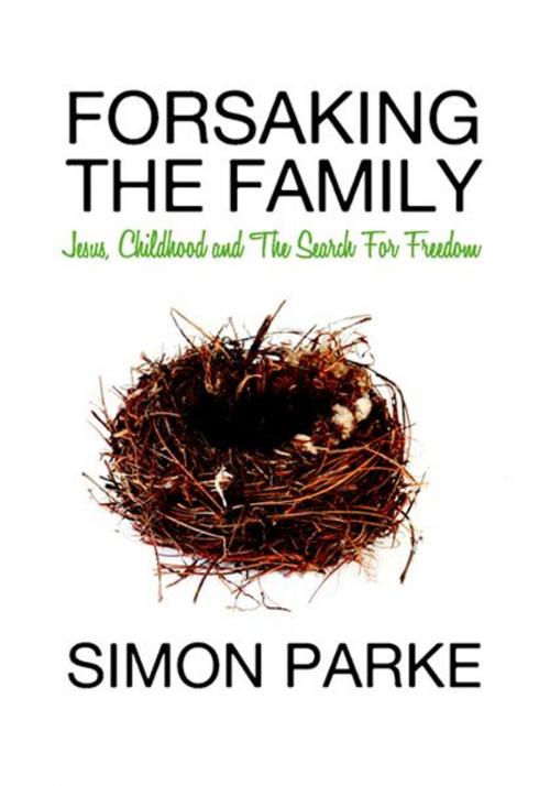 Cover of the book Forsaking the Family by Simon Parke, White Crow Productions Ltd
