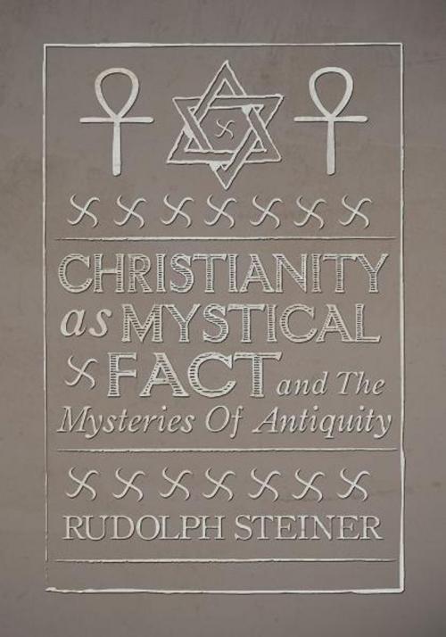 Cover of the book Christianity as Mystical Fact by Rudolf Steiner, White Crow Productions Ltd