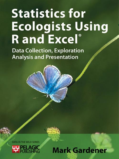 Cover of the book Statistics for Ecologists Using R and Excel by Mark Gardener, Pelagic Publishing