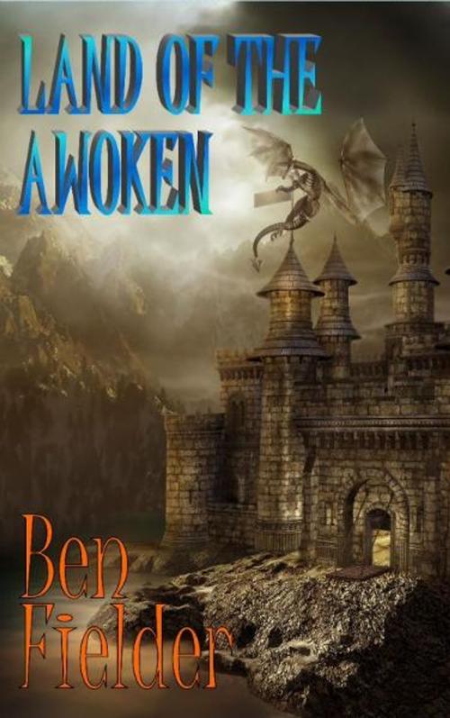 Cover of the book Land Of The Awoken by Ben Fielder, Mirador Publishing