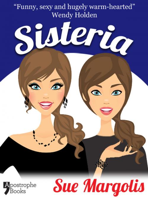 Cover of the book Sisteria: Best-Selling Chicklit Fiction by Sue Margolis, Apostrophe Books Ltd
