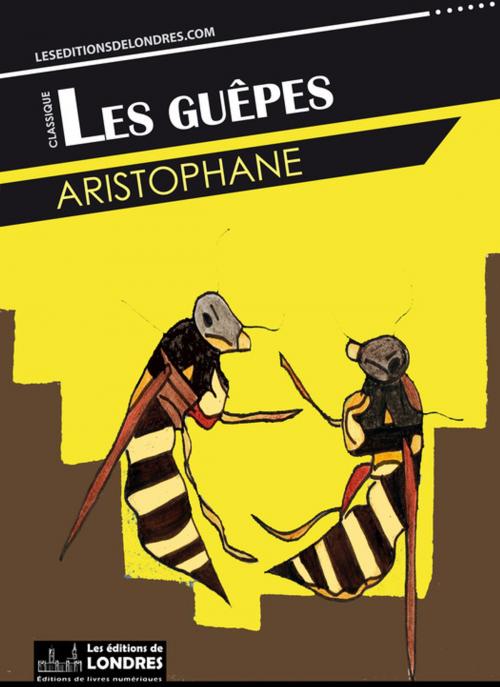 Cover of the book Les guêpes by Aristophane, Les Editions de Londres