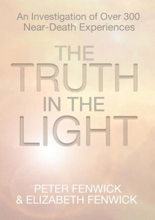 Cover of the book The Truth in the Light by Peter Fenwick & Elizabeth Fenwick, White Crow Productions Ltd