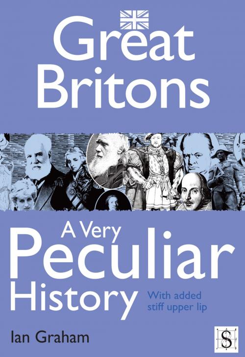Cover of the book Great Britons, A Very Peculiar History by Ian Graham, Andrews UK
