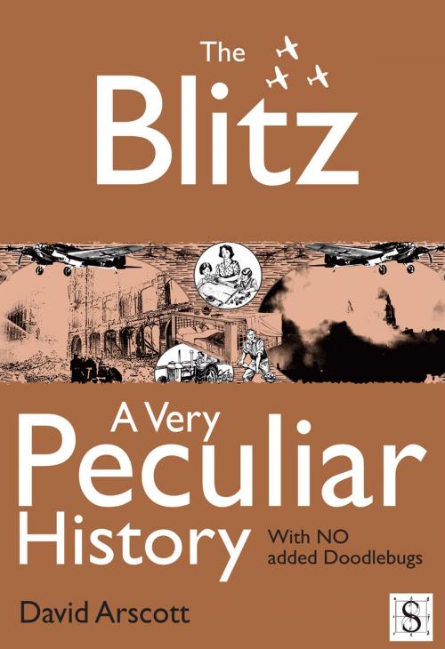 Cover of the book The Blitz, A Very Peculiar History by David Arscott, Andrews UK