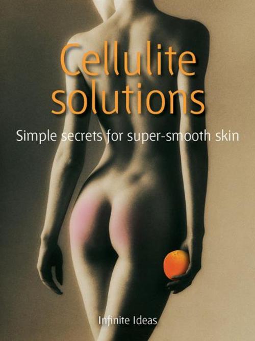 Cover of the book Cellulite solutions by Cherry Maslen, Linda Bird, Infinite Ideas