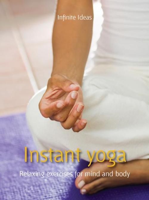 Cover of the book Instant yoga by Infinite Ideas, Infinite Ideas