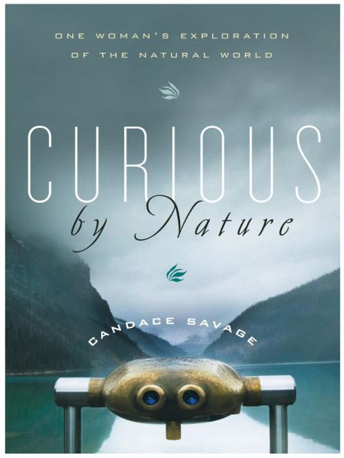 Cover of the book Curious by Nature by Candace Savage, Greystone Books Ltd.