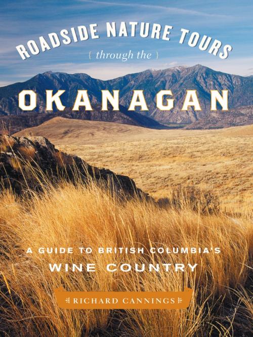 Cover of the book Roadside Nature Tours through the Okanagan by Richard Cannings, Greystone Books Ltd.