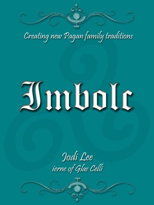 Cover of the book Imbolc: Creating New Pagan Family Traditions by Jodi Lee, Jodi Lee