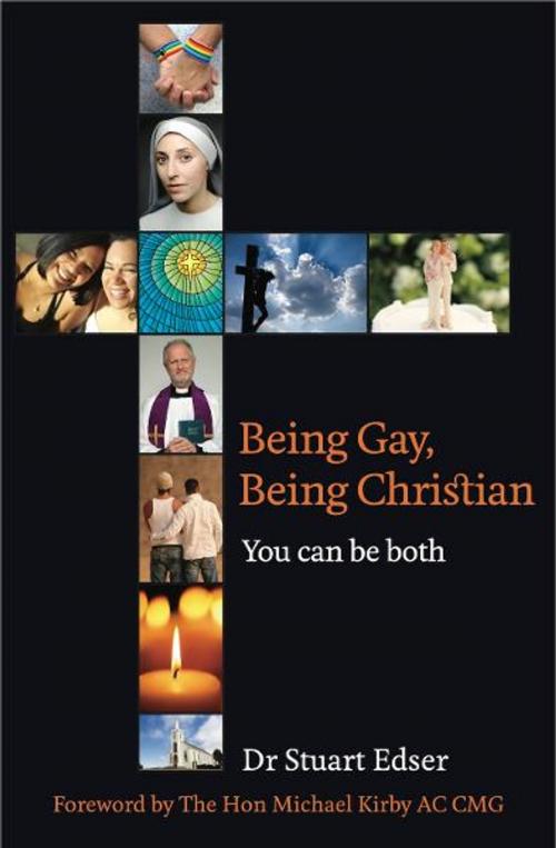 Cover of the book Being Gay, Being Christian: You can be both by Dr Stuart Edser, Exisle Publishing