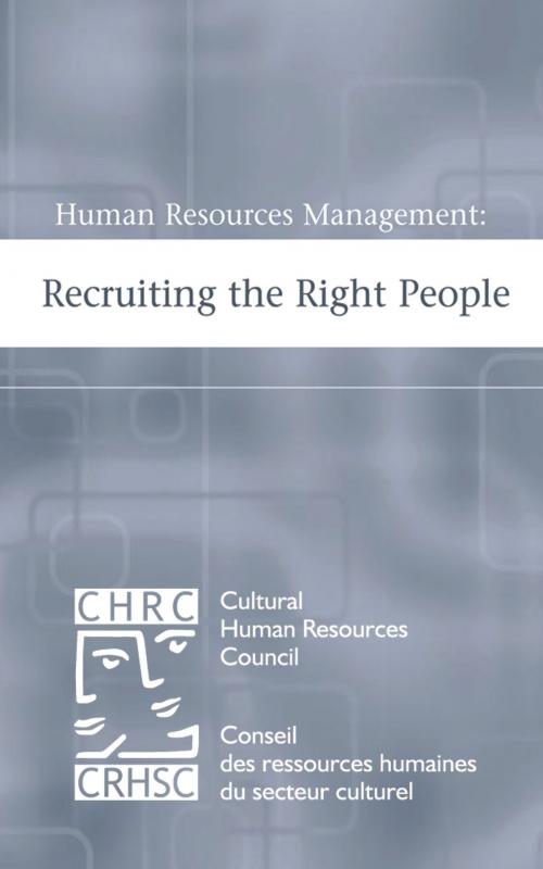 Cover of the book Human Resources Management: Recruiting the Right People by Cultural Human Resources Council, Work In Culture, Cultural Human Resources Council