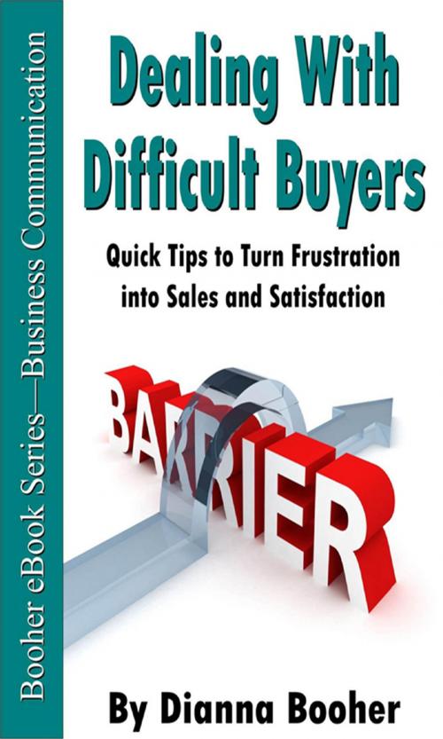 Cover of the book Dealing with Difficult Buyers by Dianna Booher, Booher Research Institute