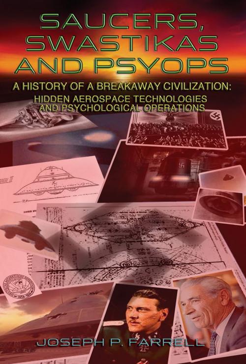 Cover of the book SAUCERS, SWASTIKAS AND PSYOPS: A History of a Breakaway Civilization: Hidden Aerospace Technologies and Psychological Operations by Joseph P. Farrell, SCB Distributors