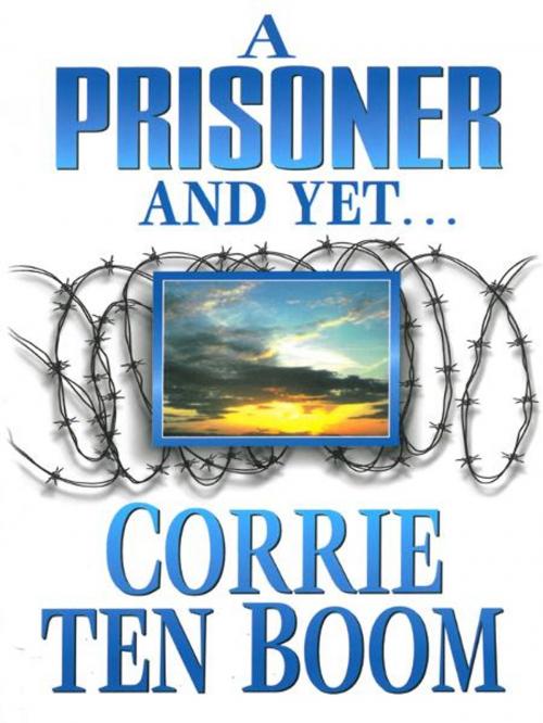 Cover of the book A Prisoner and Yet… by Corrie ten Boom, CLC Publications
