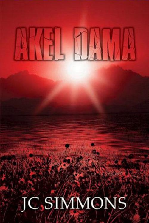 Cover of the book Akel Dama by JC Simmons, JC Simmons