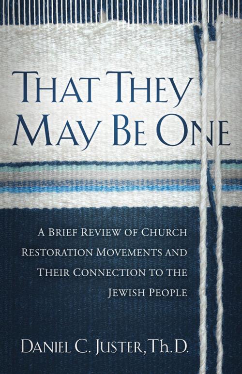 Cover of the book That They May Be One by Daniel  C. Juster, Messianic Jewish Communications