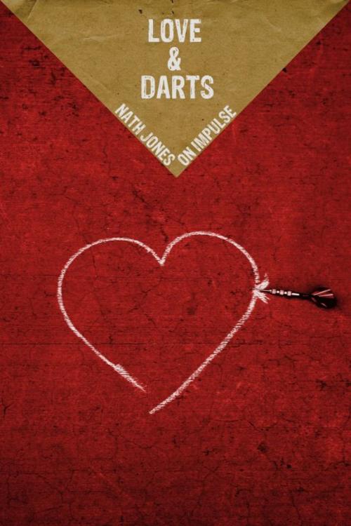 Cover of the book Love & Darts by Nath Jones, PressBooks