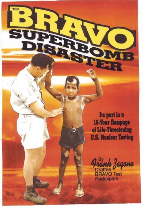 Cover of the book Bravo Superbomb Disaster by Frank Zagone, Hillcrest Media Group, Inc.