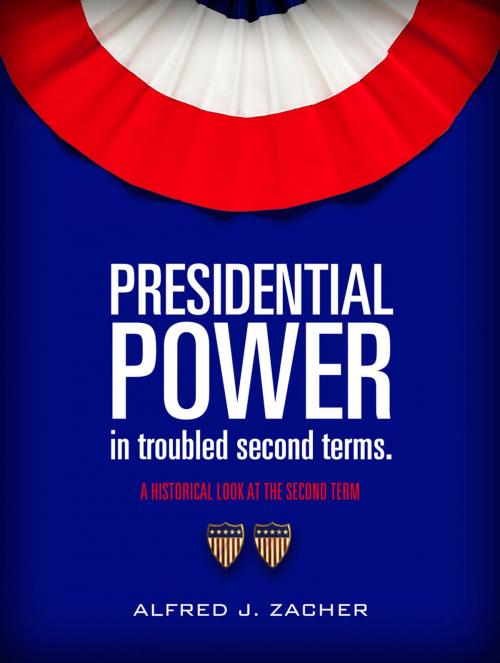 Cover of the book Presidential Power In Troubled Second Terms by Alfred Zacher, Alfred Zacher