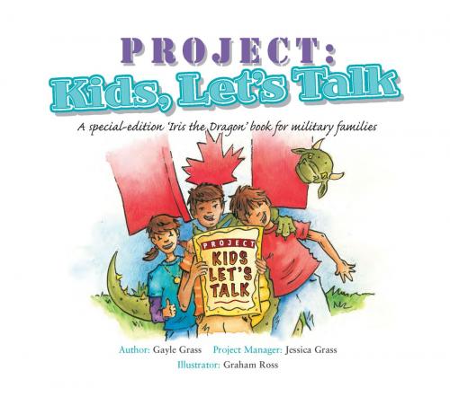 Cover of the book Project: Kids, Let's Talk: A Tale from the Iris the Dragon Series by Gayle Grass, Graham Ross, Iris the Dragon