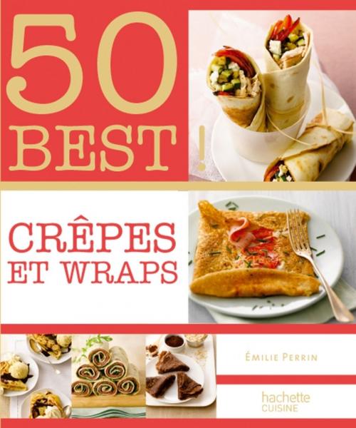 Cover of the book Crêpes et wraps by Emilie Perrin, Hachette Pratique