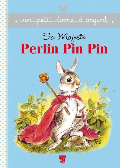 Cover of the book Sa Majesté Perlin Pin Pin by Brigitte Delpech, Deux Coqs d'Or