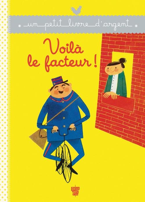 Cover of the book Voilà le facteur ! by Collectif, Deux Coqs d'Or