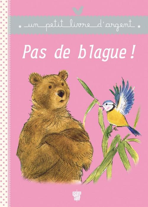 Cover of the book Pas de blague ! by Brigitte Delpech, Deux Coqs d'Or