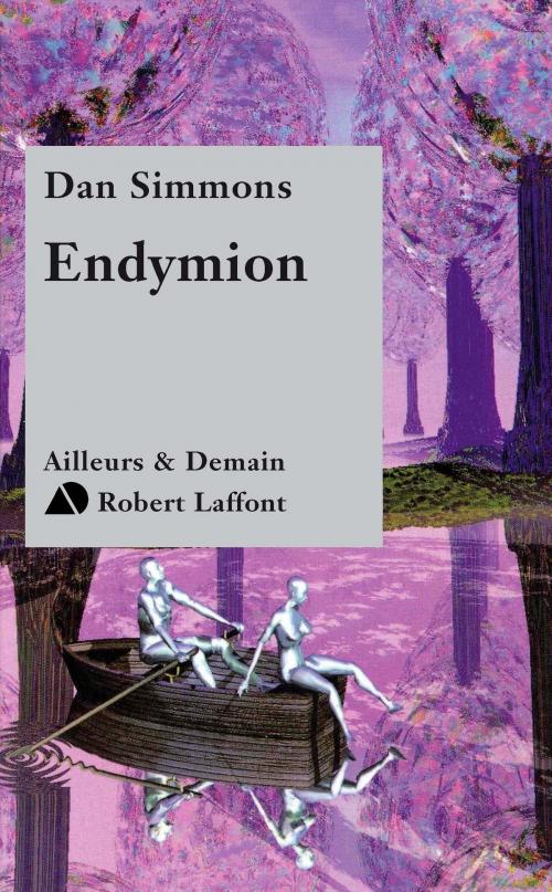 Cover of the book Endymion by Dan SIMMONS, Groupe Robert Laffont
