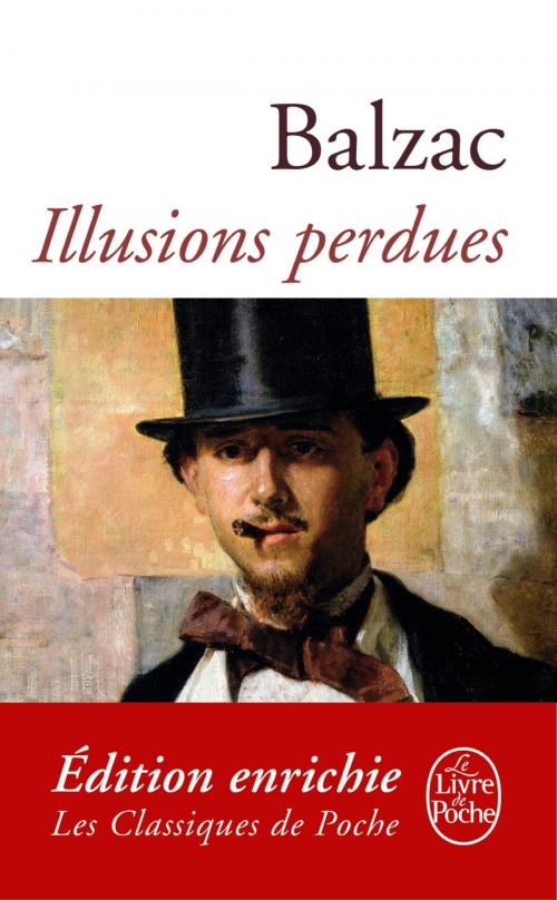 Cover of the book Illusions perdues by Honoré de Balzac, Le Livre de Poche